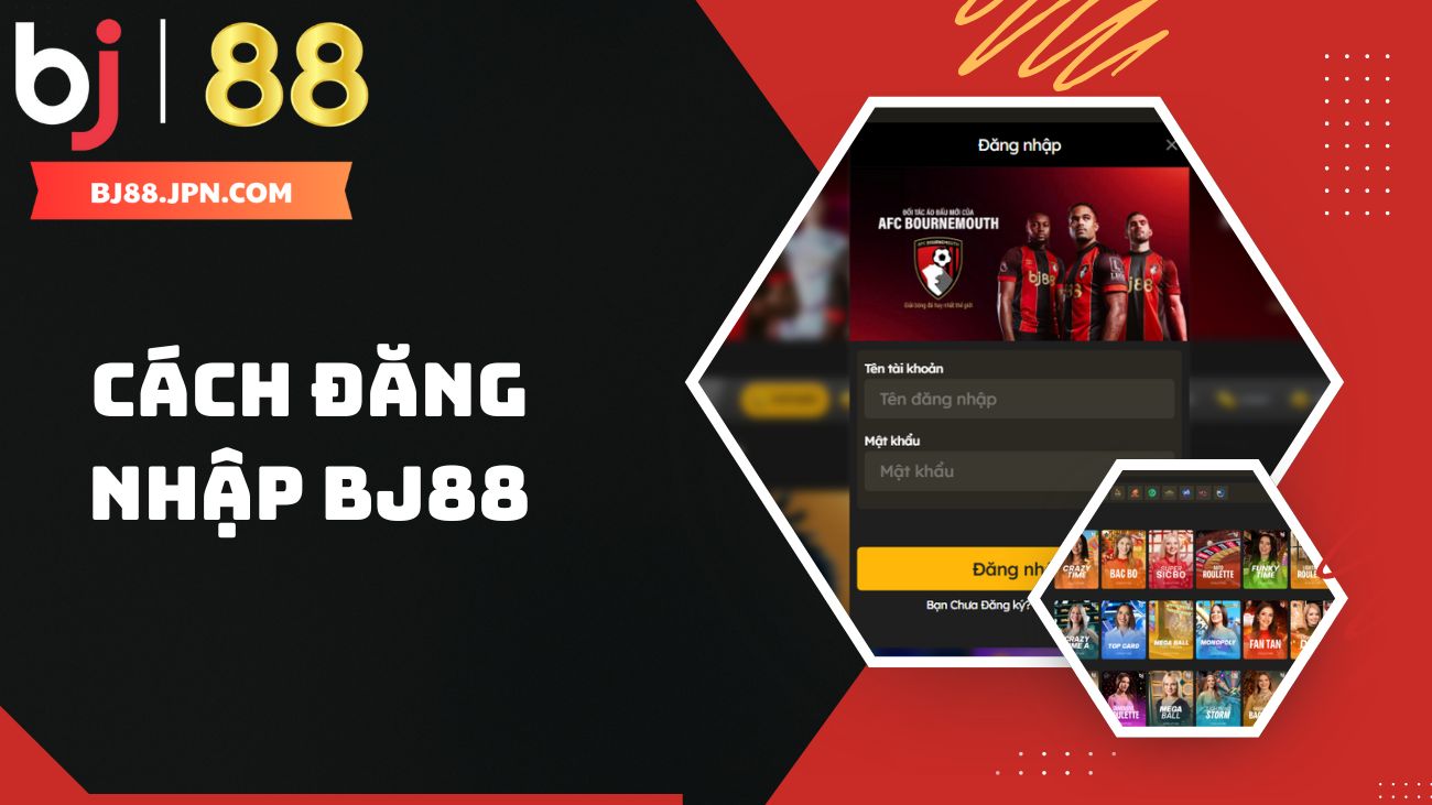 Hướng dẫn cách đăng nhập BJ88 sau khi đăng ký 1 Hướng dẫn cách đăng nhập BJ88 năm 2025