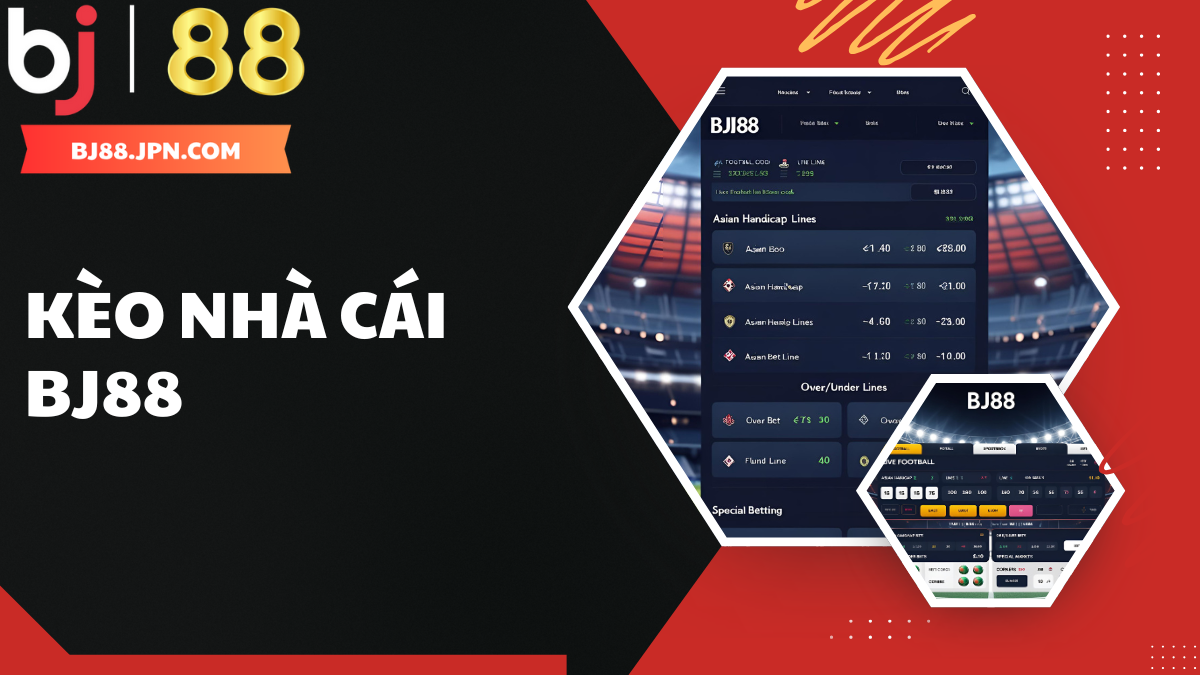 Kèo nhà cái BJ88 – Tìm hiểu tỷ lệ cá cược & những loại kèo hấp dẫn nhất 1 Kèo nhà cái BJ88 – Tìm hiểu tỷ lệ cá cược & những loại kèo hấp dẫn nhất